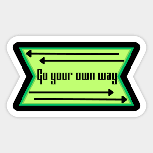 Go your own way Sticker